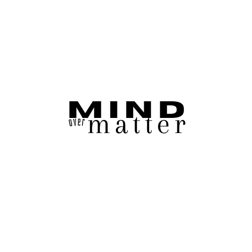 Mind over Matter